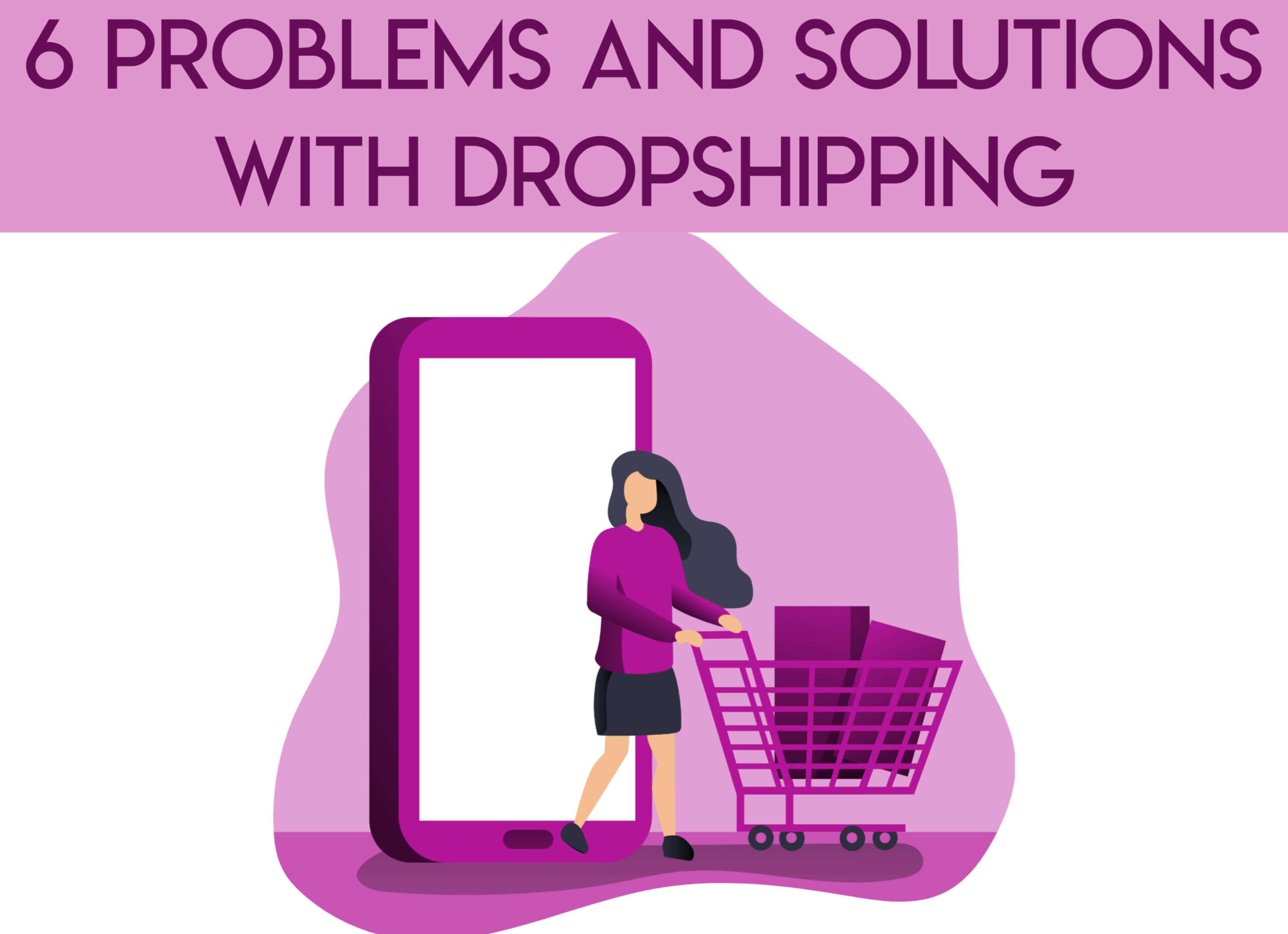 6 Common Problems With Dropshipping (And Their Solutions)
