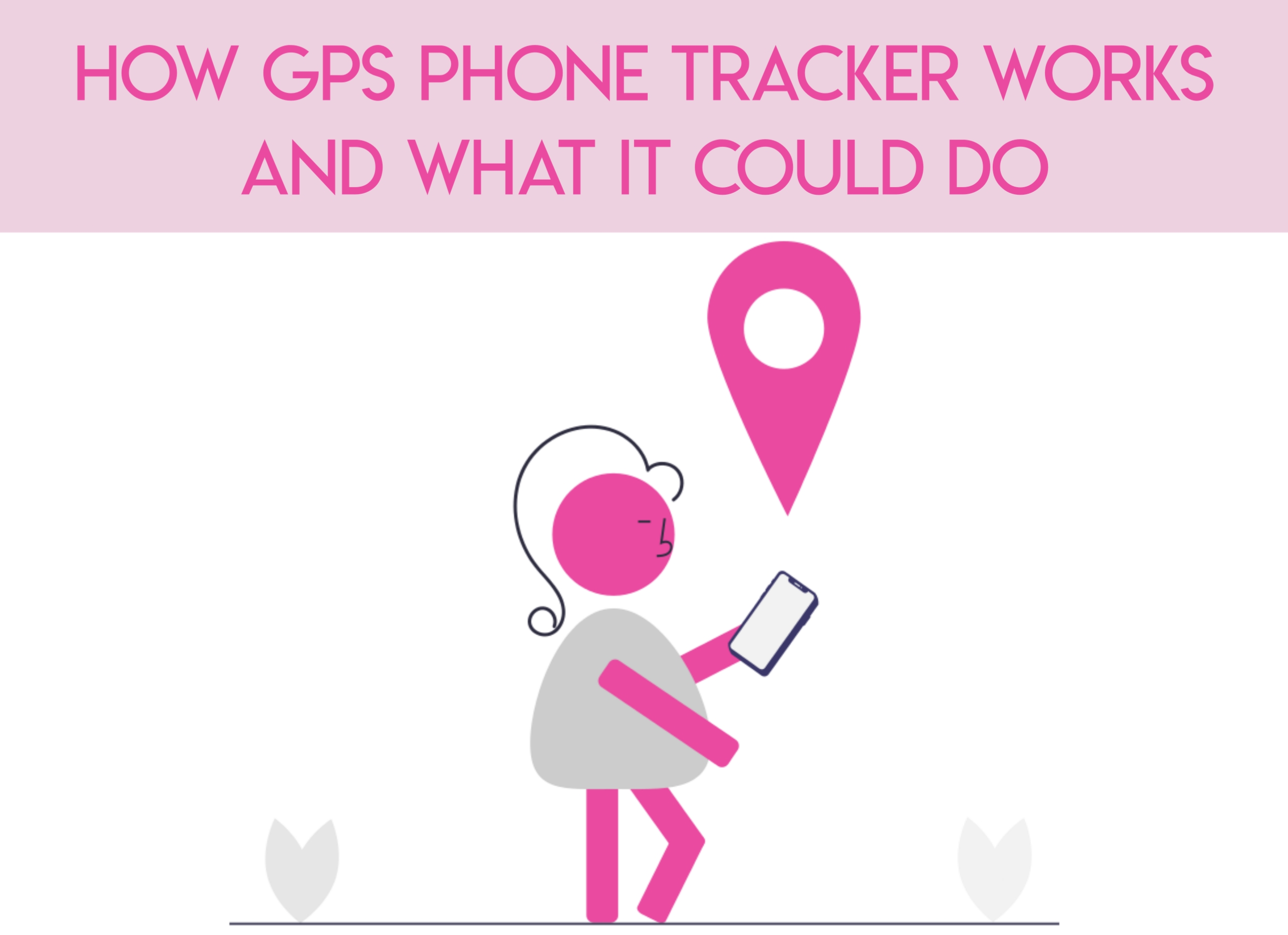 How a GPS Phone Tracker Works and What It Could Do