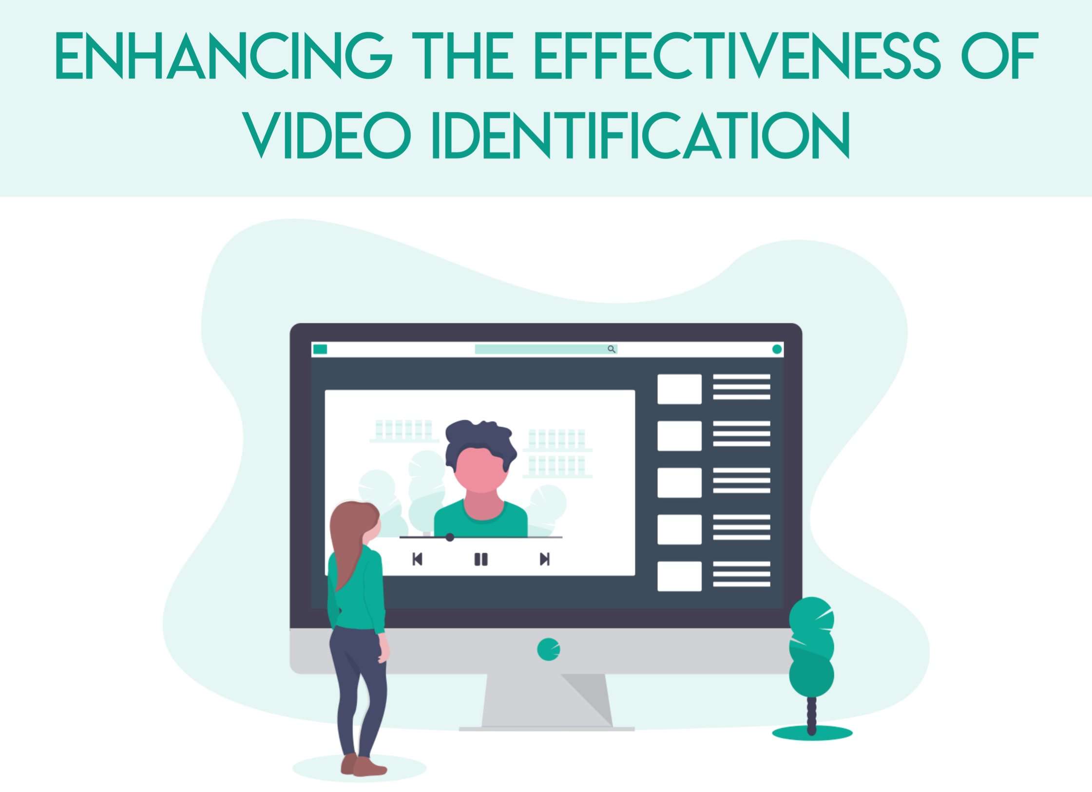 Enhancing The Effectiveness Of Video identification