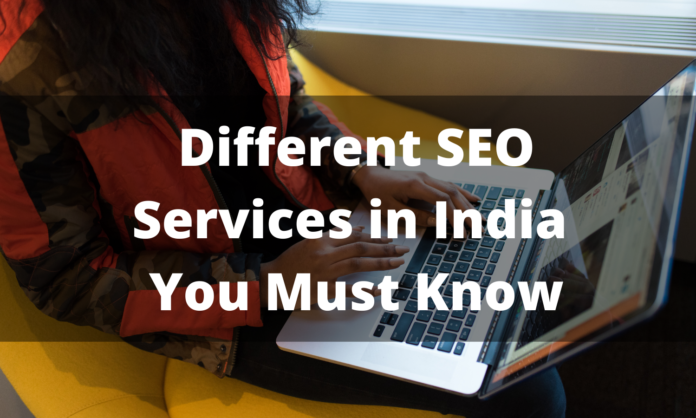 Different SEO Services in India You Must Know
