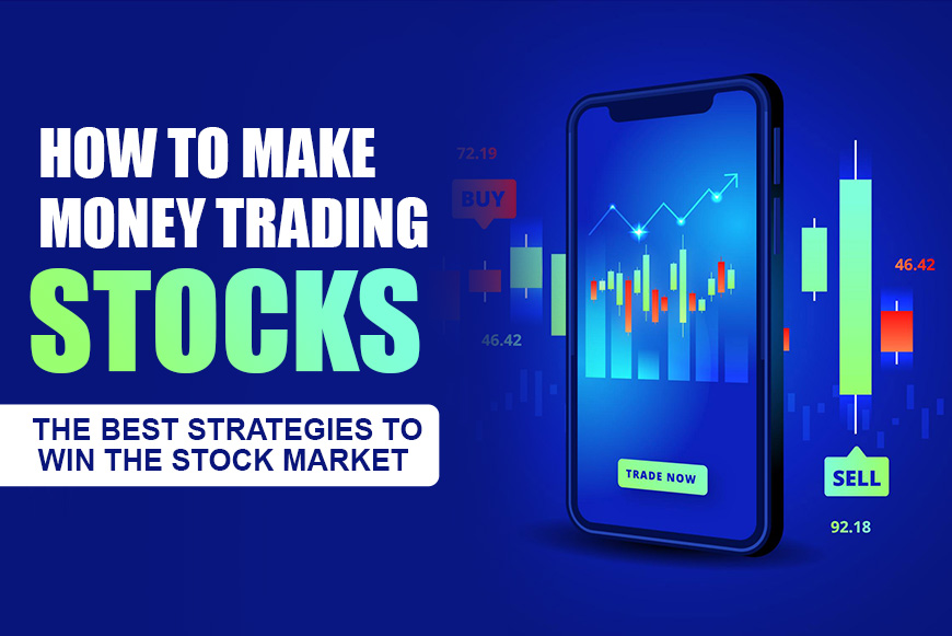 How to Make Money Trading Stocks & Win the Stock Market