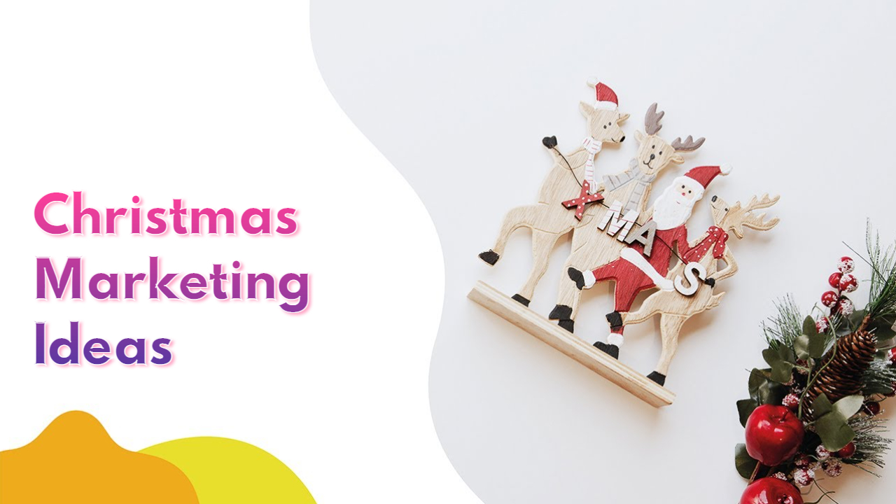 7 Best Ways to Take Your Holiday Marketing to Next Level