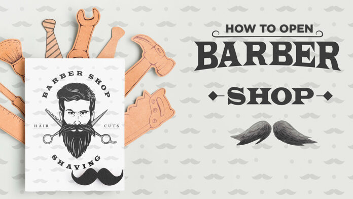 How to Open a Barbershop with These 8 Important Tips