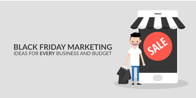 5 Best Marketing Ideas For Black Friday Marketing Campaigns